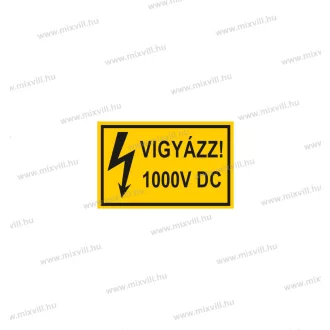 Vigyázz!1000V DC 100x60mm öntapadó matrica sárga-fekete